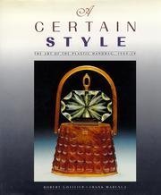 A Certain Style The Art of the Plastic Handbag, 1949-59 by Robert Gottlieb