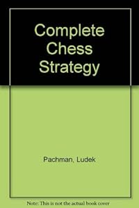 Complete Chess Strategy: v. 3 by Ludek Pachman