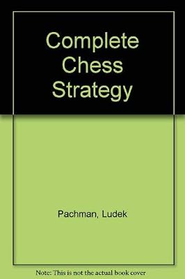 Complete Chess Strategy: v. 3