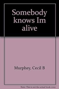 Somebody knows I'm alive