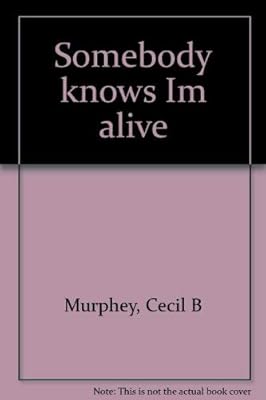 Somebody knows I'm alive