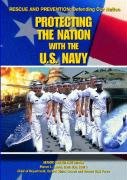 Protecting the Nation With the U.S. Navy (Rescue and Prevention) by Chris McNab