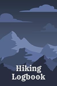 Hiking Log Book: Mountains Are Calling-Includes Checklist,Record Trail Information,Great Gift Idea For Hikers And Outdoor Enthusiast, 128 Pages,6x9 by Dana Robinson