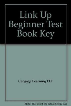 Link Up Beginner Test Book Key by Cengage Learning ELT