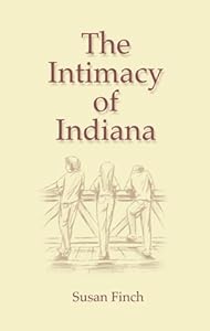 The Intimacy of Indiana by Susan Finch