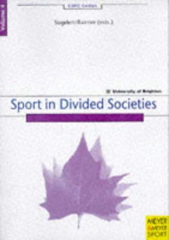 Sport in Divided Societies (Chelsea School Research Centre Edition) (Vol 4) by John Sugden