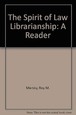 The Spirit of Law Librarianship: A Reader