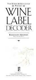The Simon & Schuster Pocket Wine Label Decoder by Rosemary George