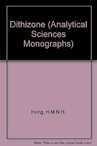 DITHIZONE, (Analytical Sciences Monographs) by Royal Society of Chemistry