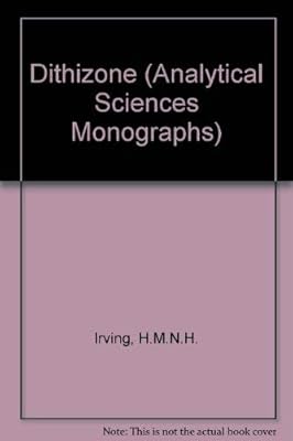 DITHIZONE, (Analytical Sciences Monographs)
