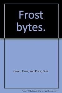 Frost bytes by Pene Greet