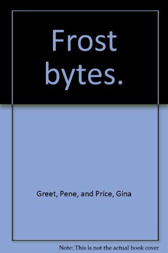 Frost bytes by Pene Greet
