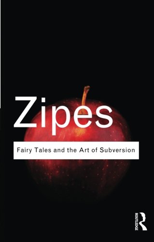 Fairy Tales and the Art of Subversion (Routledge Classics)