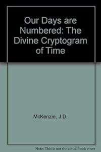 Our Days Are Numbered by J.D. McKenzie