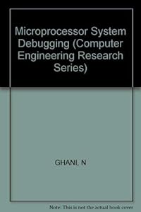 Microprocessor System Debugging (Wiley Series in Information Processing) by Noordin Ghani