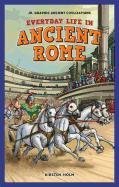 Everyday life in Ancient Rome by Kirsten C Holm