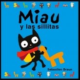Miau y las sillitas (Spanish Edition) (Miau / Meeow) by Sebastien Braun