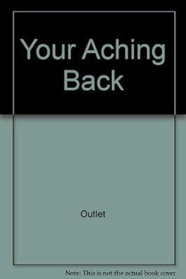 Your Aching Back