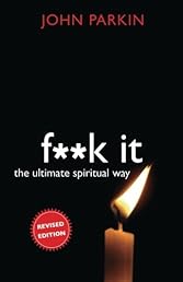 F**k It: The Ultimate Spiritual Way