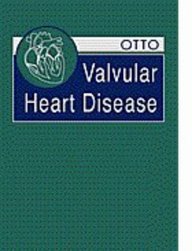 Valvular Heart Disease (Companion to Braunwald's Heart Disease) by Catherine M. Otto MD