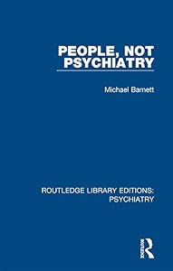 People, Not Psychiatry (Routledge Library Editions: Psychiatry Book 2)