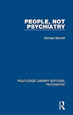 People, Not Psychiatry (Routledge Library Editions: Psychiatry Book 2)
