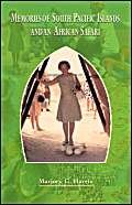 Memories of South Pacific Islands and an African Safari by Marjory G. Harris