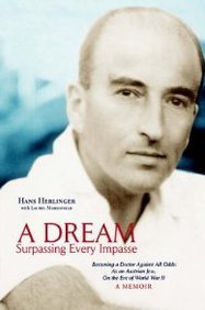 A Dream Surpassing Every Impasse: Becoming a Doctor Against All Odds: As an Austrian Jew, On the Eve of World War II, A Memoir by Hans Herlinger with Laurel Marshfield