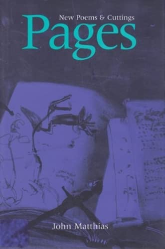 Pages: New Poems & Cuttings by John Matthias