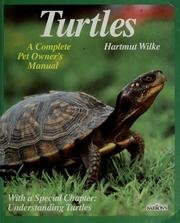 Turtles: Everything About Purchase, Care, Nutrition, and Diseases by Hartmut Wilke