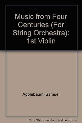 Music from Four Centuries (For String Orchestra): 1st Violin