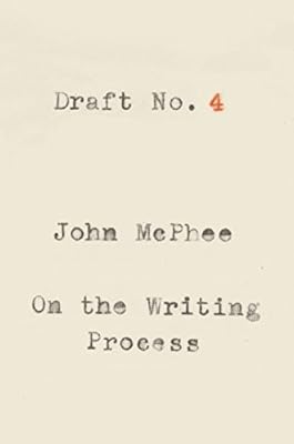 Draft No. 4: On the Writing Process