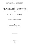 Historical Sketches Of Franklin County And Its Several Towns, With Many Short Biographies