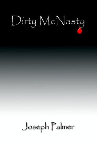 Dirty McNasty by Joseph Palmer