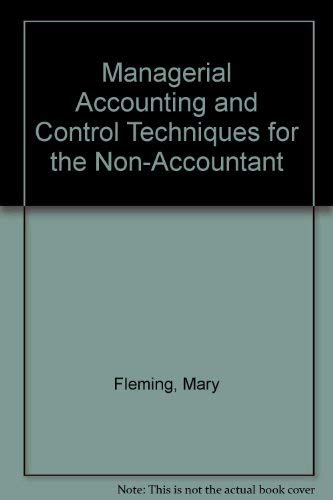 Managerial Accounting and Control Techniques for the Non-Accountant by CPA] Fleming, Mary M. K. [DBA, CMA