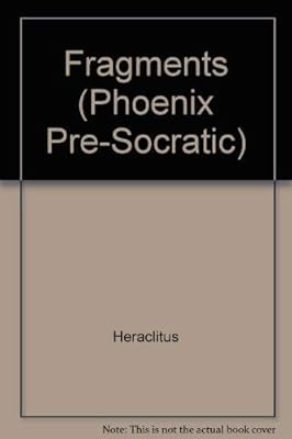Herclitus: Fragments (Phoenix Pre-Socratics, Vol 2)