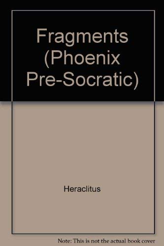 Herclitus: Fragments (Phoenix Pre-Socratics, Vol 2) by T. M. Robinson