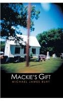 Mackie's Gift by Michael James Burt