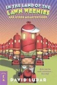 In the Land of the Lawn Weenies: And Other Warped and Creepy Tales by David Lubar