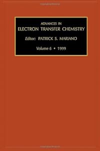 Advances in Electron Transfer Chemistry (ISSN Book 6) by P. S. Mariano