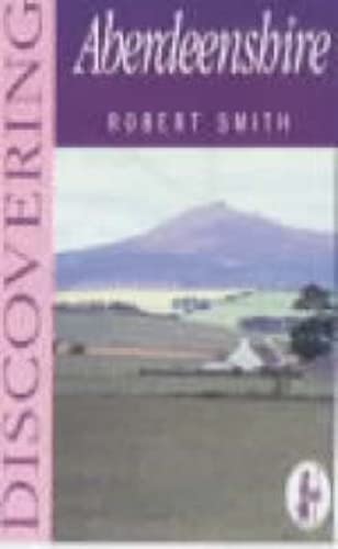Discovering Aberdeenshire by Robert Smith