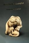 Netsuke Classics: An Exhibition of Important Netsuke and Sagemono (Exhibition May 15 to June 1, 1990)