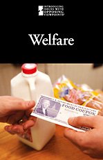 Welfare (Introducing Issues with Opposing Viewpoints)
