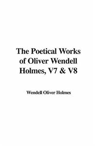 The Poetical Works of Oliver Wendell Holmes