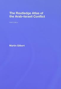 The Routledge Atlas of the Arab-Israeli Conflict (Routledge Historical Atlases)