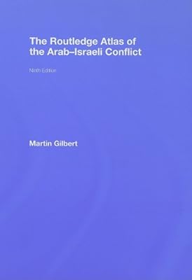 The Routledge Atlas of the Arab-Israeli Conflict (Routledge Historical Atlases)