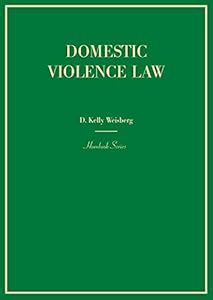 Domestic Violence Law (Hornbooks) by D. Kelly Weisberg