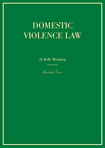 Domestic Violence Law (Hornbooks) by D. Kelly Weisberg