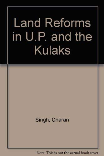 Land Reforms in U.P. and the Kulaks by Charan Singh