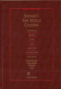Shepard's New Mexico Citations (Every State&Federal Citaation, Statute and Case Names Edition 2004) by unknown author